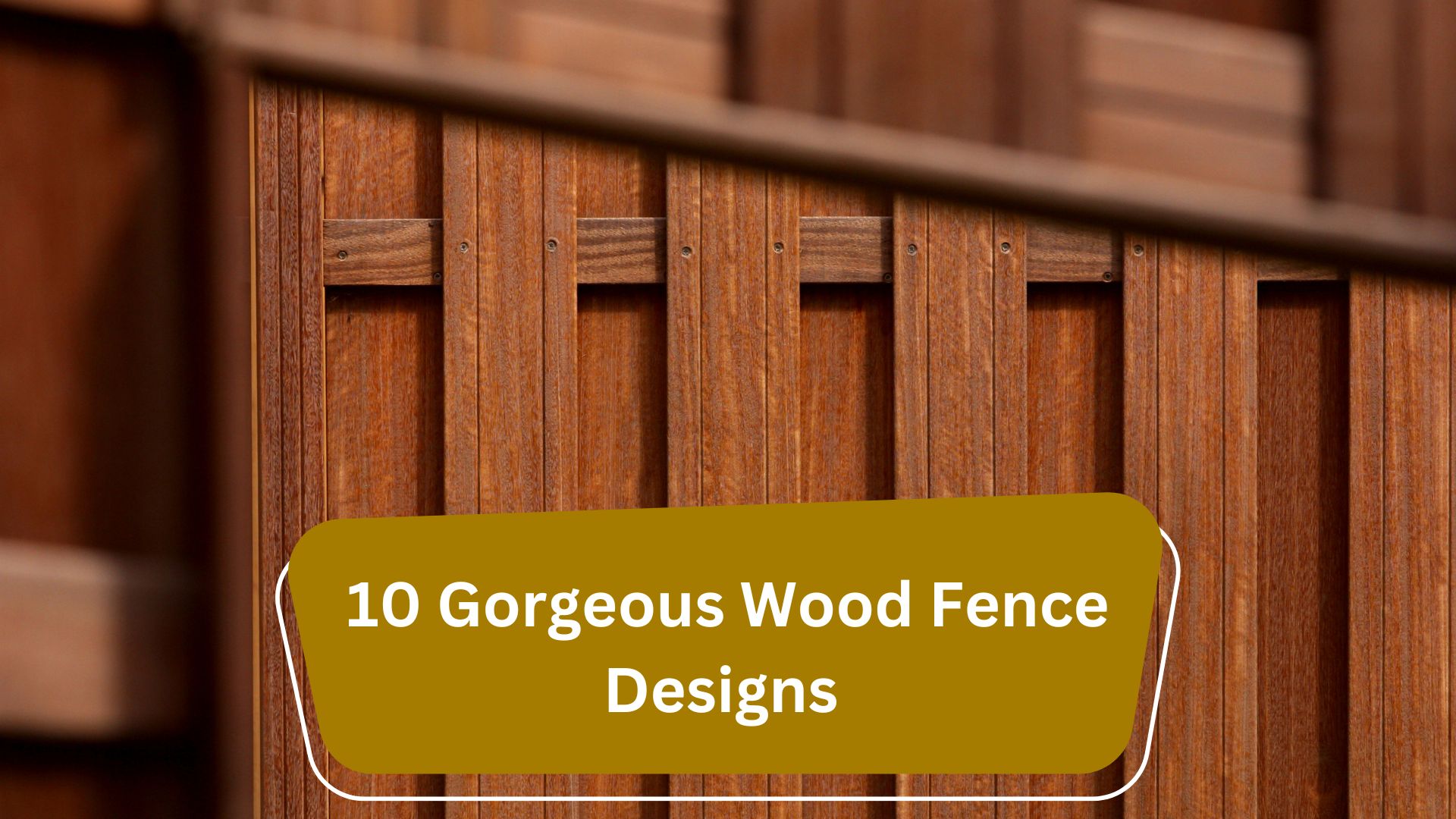 10 Gorgeous Wood Fence Designs