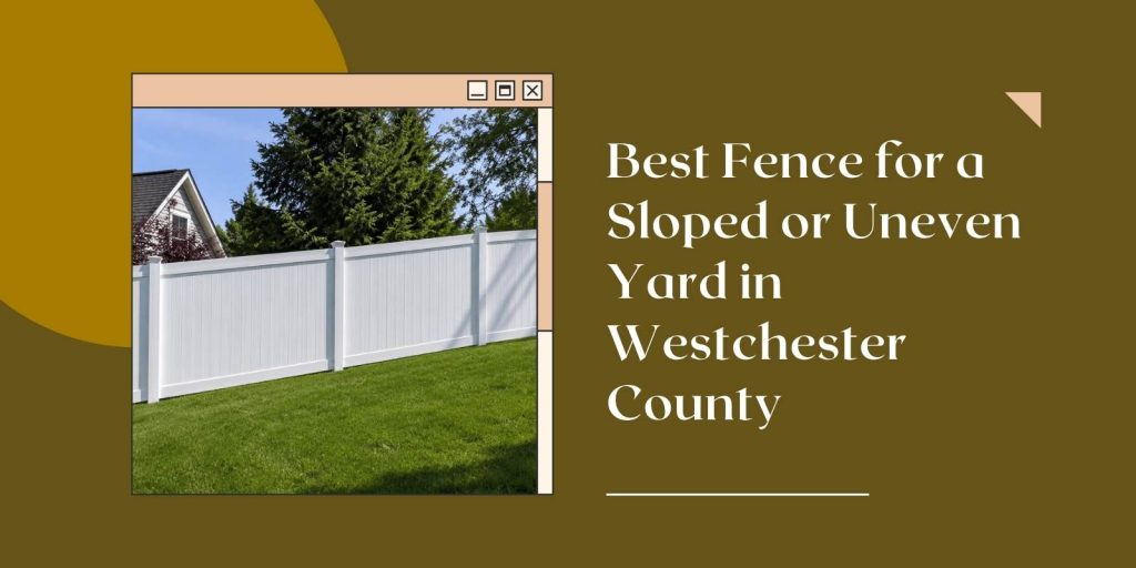 Fence installed along a sloped backyard in Westchester County NY